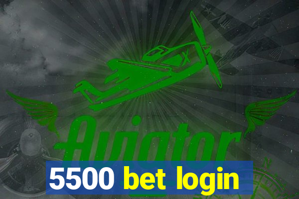 5500 bet login